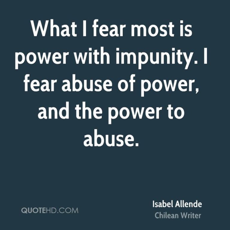 isabel-allende-writer-quote-what-i-fear-most-is-power-with-impunity-i